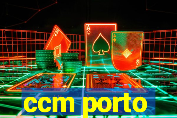 ccm porto