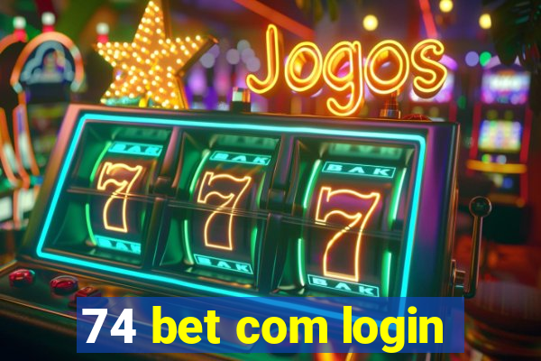 74 bet com login