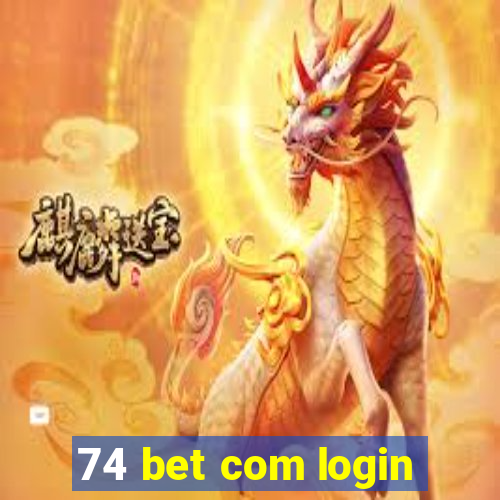 74 bet com login