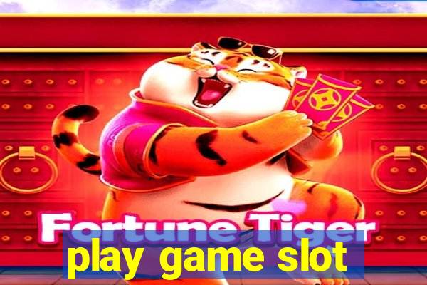 play game slot