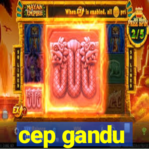 cep gandu