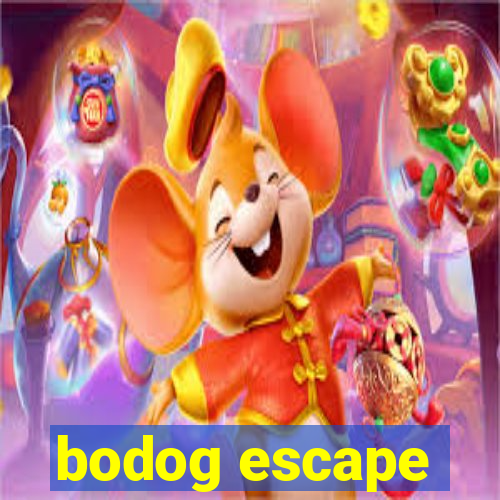 bodog escape