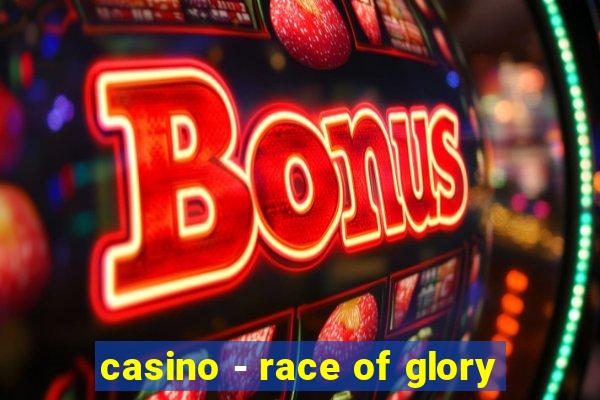 casino - race of glory