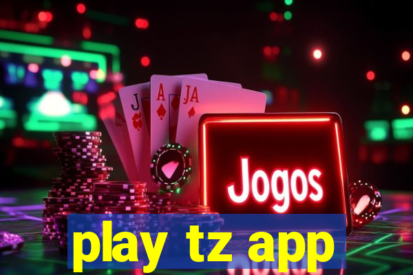 play tz app