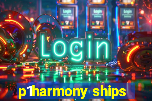 p1harmony ships