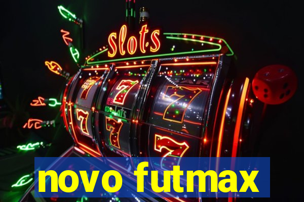 novo futmax