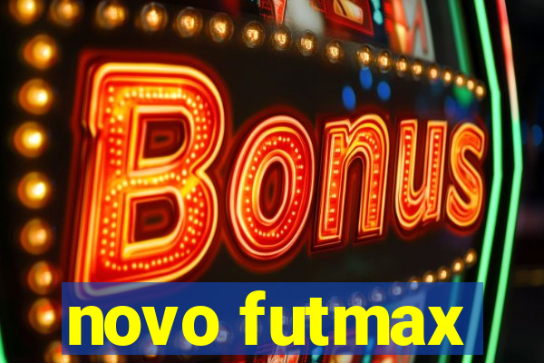 novo futmax