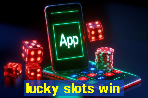 lucky slots win