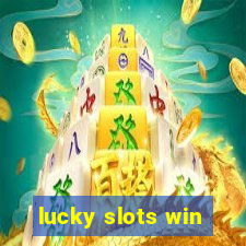 lucky slots win