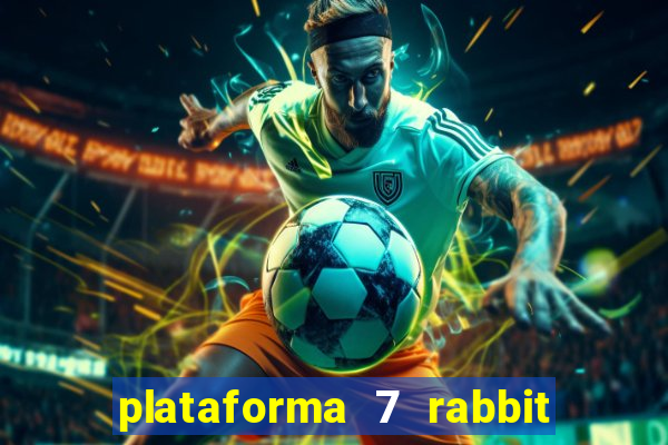 plataforma 7 rabbit paga mesmo