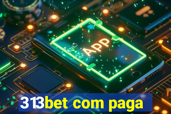 313bet com paga