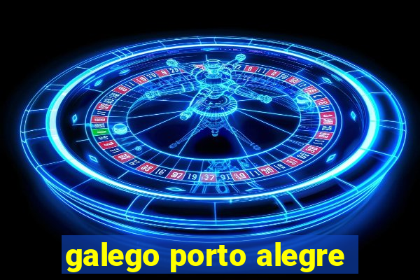 galego porto alegre