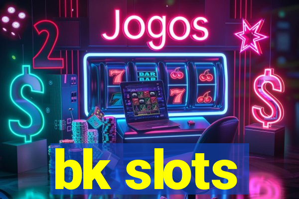 bk slots