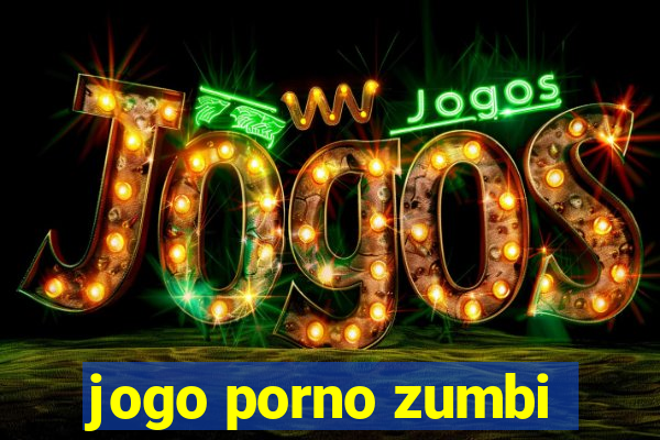 jogo porno zumbi