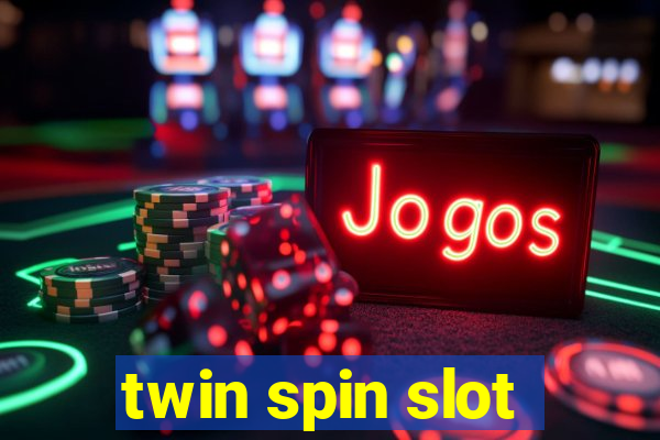 twin spin slot