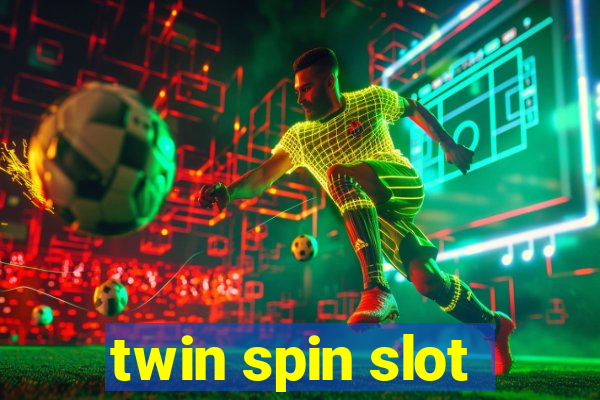 twin spin slot