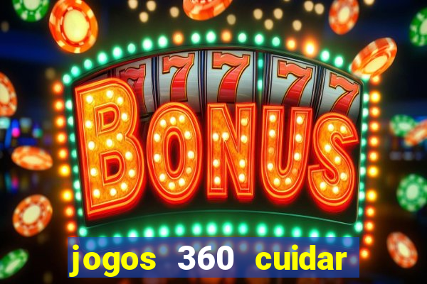 jogos 360 cuidar de bebe