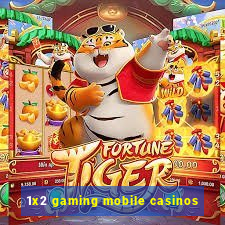 1x2 gaming mobile casinos