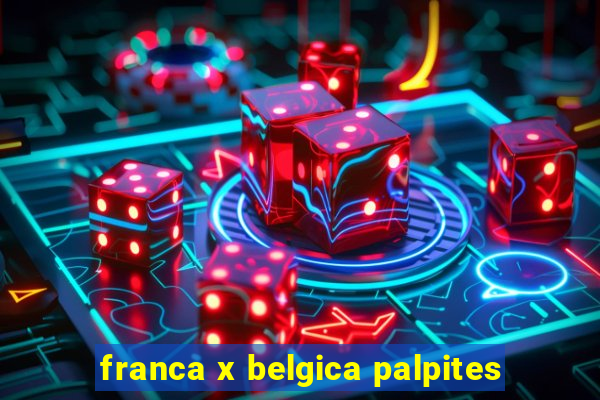 franca x belgica palpites