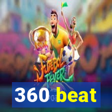 360 beat