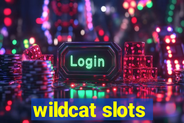 wildcat slots