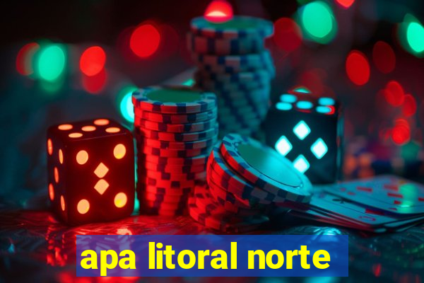 apa litoral norte