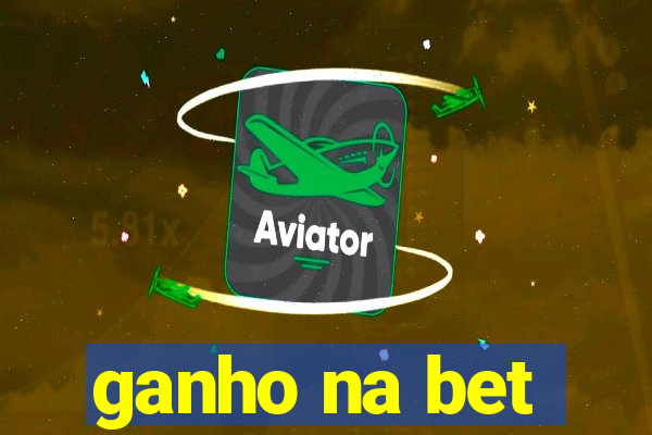 ganho na bet