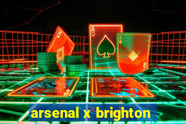 arsenal x brighton