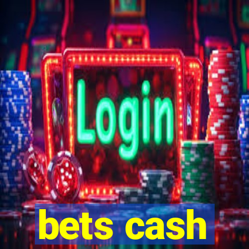 bets cash