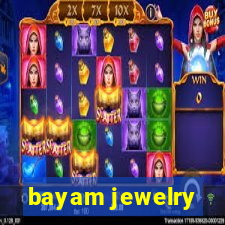 bayam jewelry