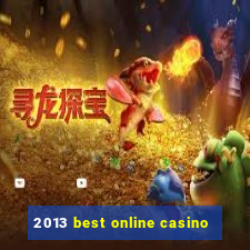 2013 best online casino