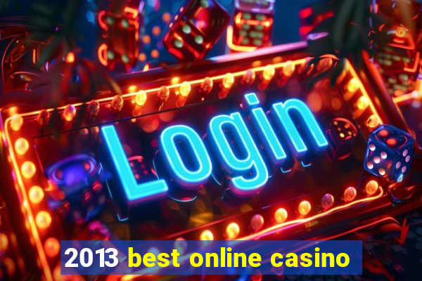 2013 best online casino