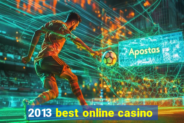 2013 best online casino