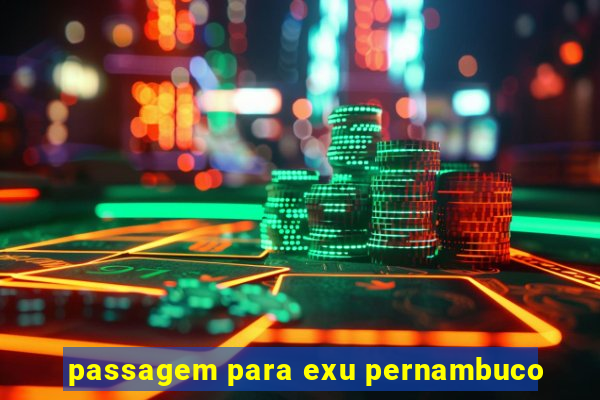 passagem para exu pernambuco