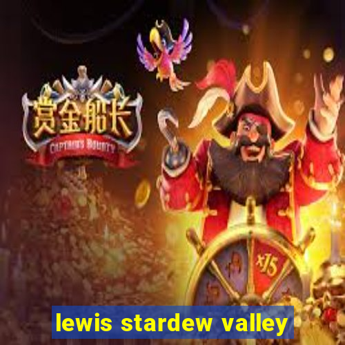 lewis stardew valley