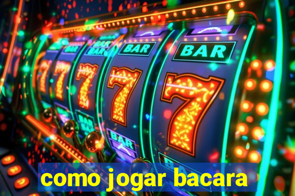 como jogar bacara