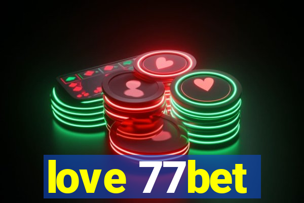 love 77bet