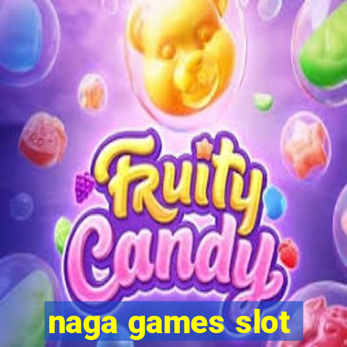 naga games slot