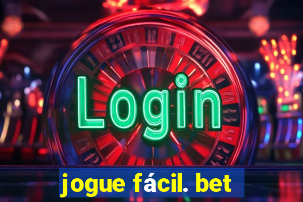 jogue fácil. bet