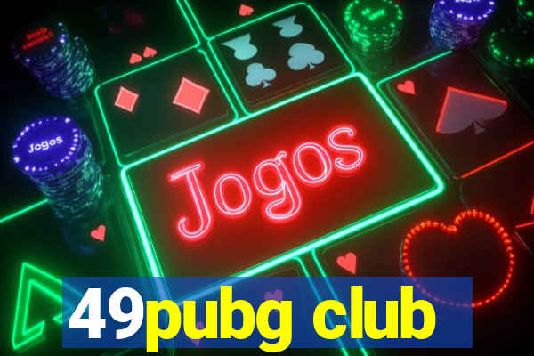 49pubg club