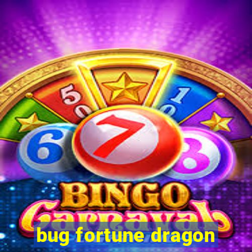 bug fortune dragon