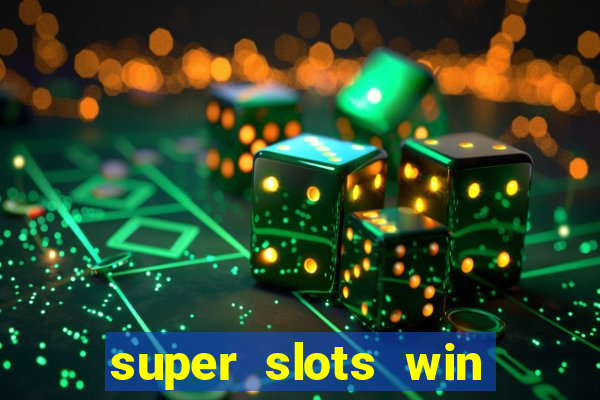 super slots win big slot