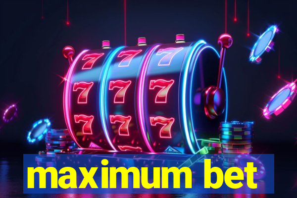 maximum bet