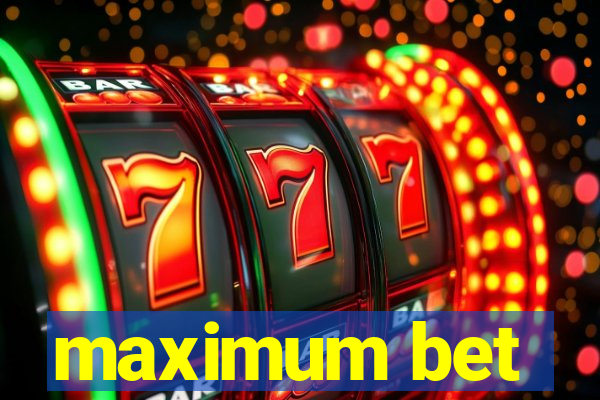 maximum bet