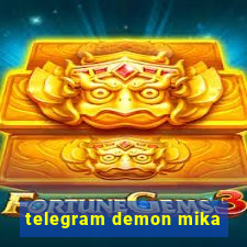 telegram demon mika