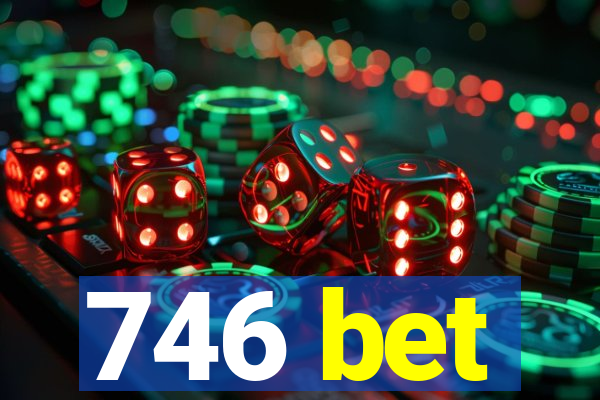 746 bet