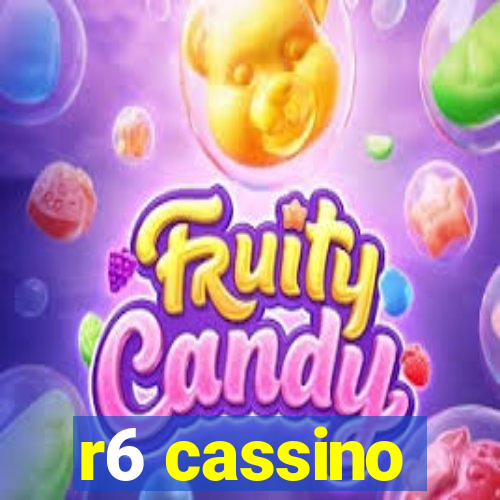 r6 cassino