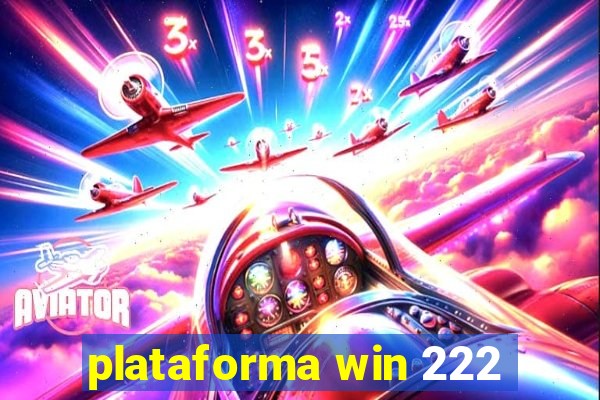 plataforma win 222