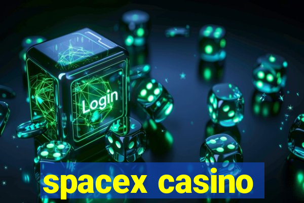 spacex casino