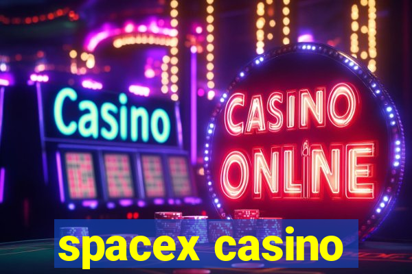 spacex casino